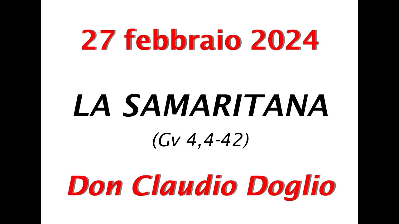 Scuola Biblica 2024 con don Claudio Doglio - Primo incontro: LA SAMARITANA