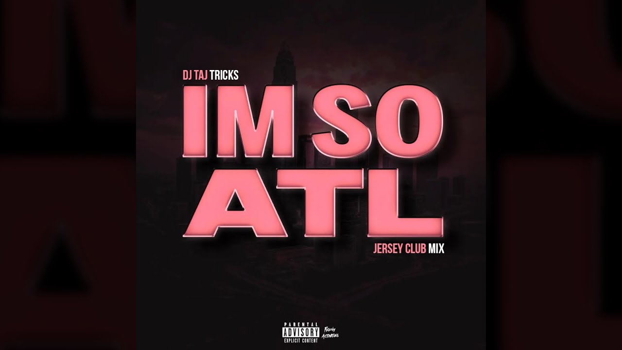 DJ Taj - Im So ATL (Jersey Club) ft Tricks