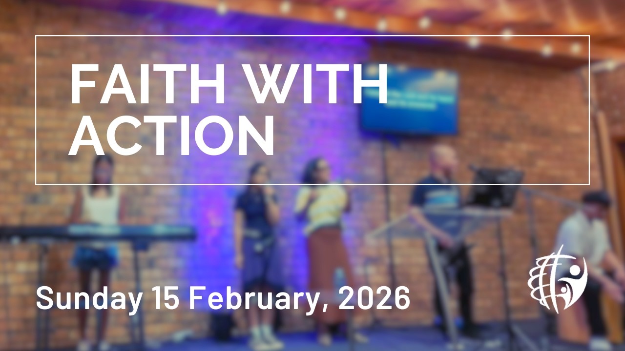 Faith With Action (Sunday 15 February, 2026)