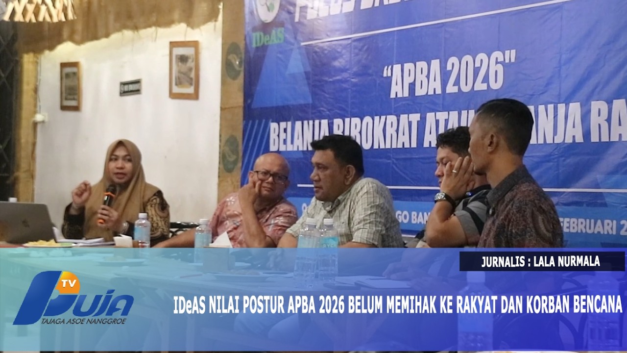 IDeAS Nilai Postur APBA 2026 Belum Memihak ke Rakyat dan Korban Bencana