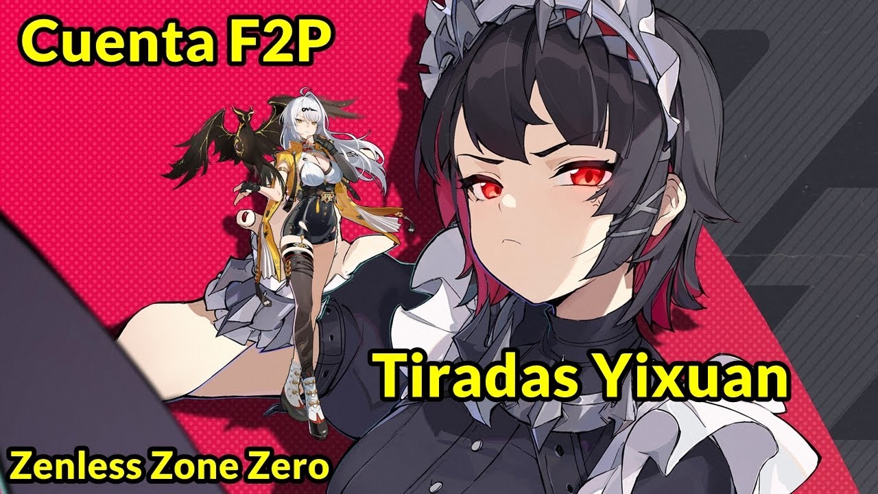 Cuenta F2P TODO por Yixuan ¿Salió? Zenless Zone Zero