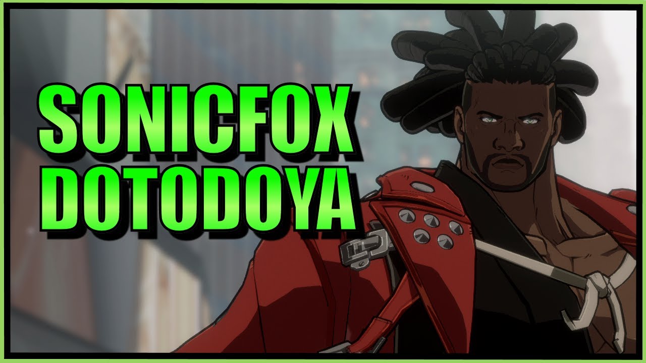 SonicFox Vs DotoDoya  【Guilty Gear Strive】