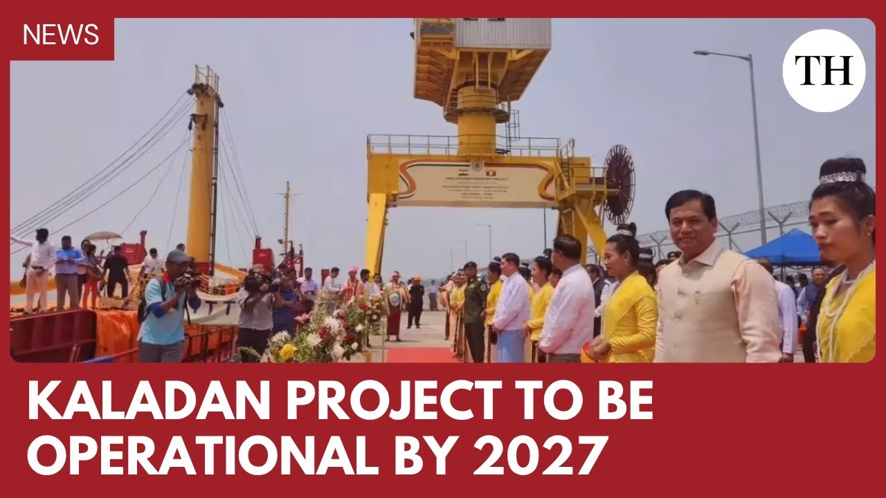 Kaladan project to be operational by 2027, will cut Aizawl-Kolkata distance by 700 km: Sonowal