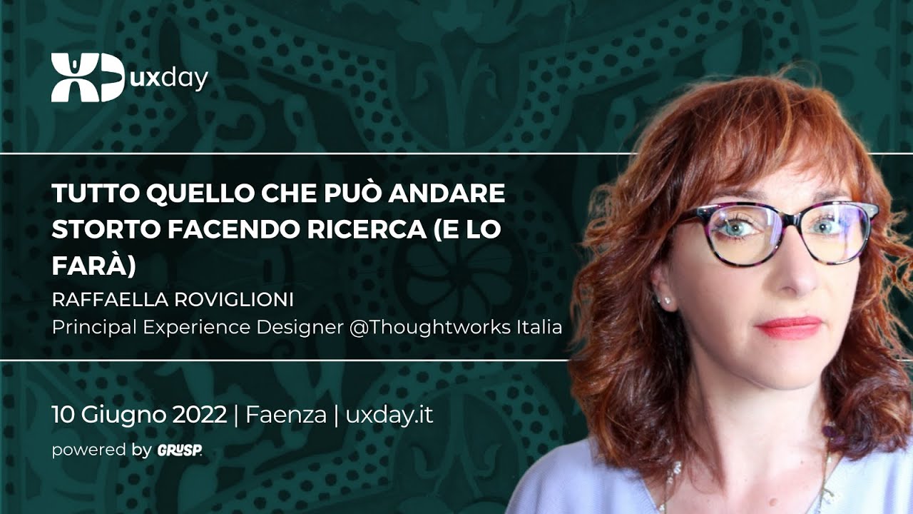 Tutto quello che può andare storto facendo ricerca (e lo farà) | Raffaella Roviglioni | uxday 2022