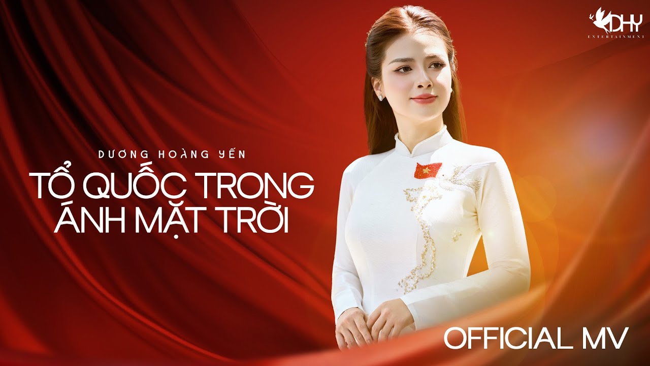 TỔ QUỐC TRONG ÁNH MẶT TRỜI | DƯƠNG HOÀNG YẾN | OFFICIAL MV