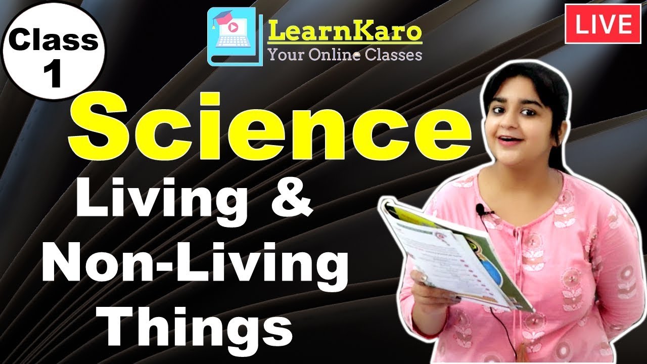 Class 1  | Science  | Living & Non-Living Things