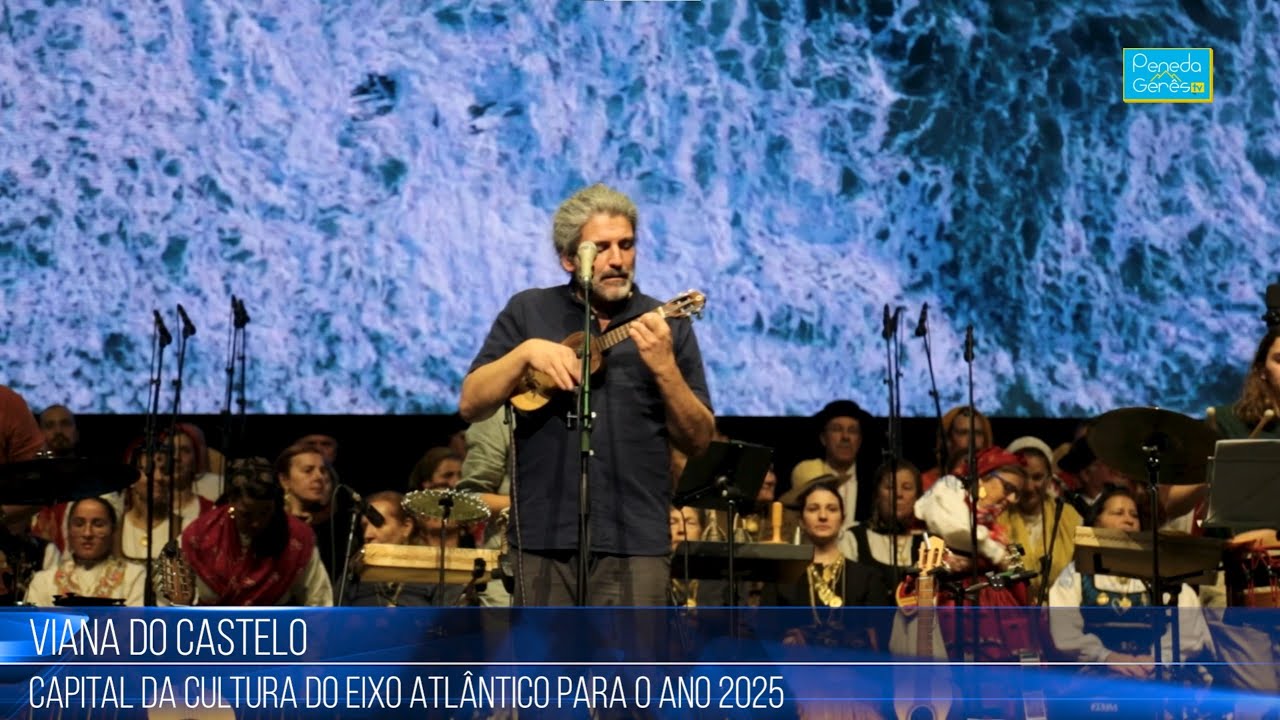 Viana Capital da Cultura do Eixo Atlântico 2025 | Peneda Gerês TV
