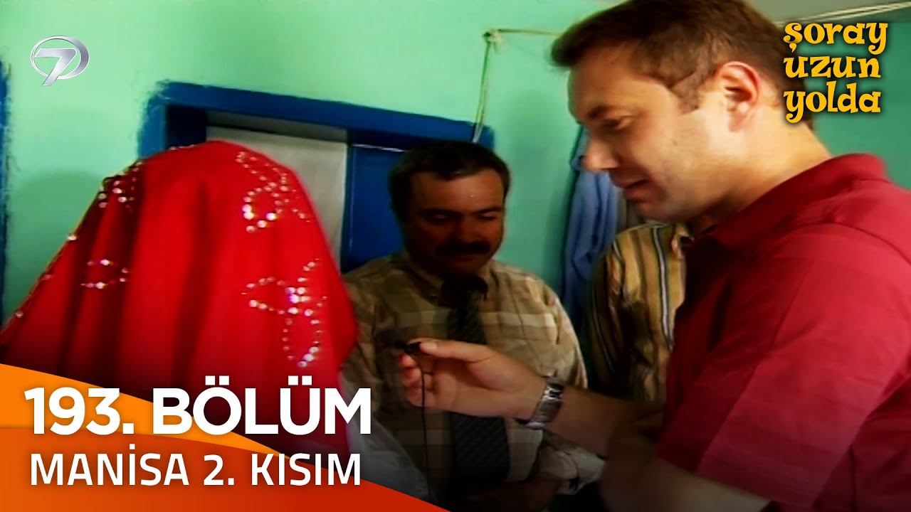 Bir Şoray Efsanesi 193. Bölüm - Manisa 2. Kısım | Şoray Uzun Yolda