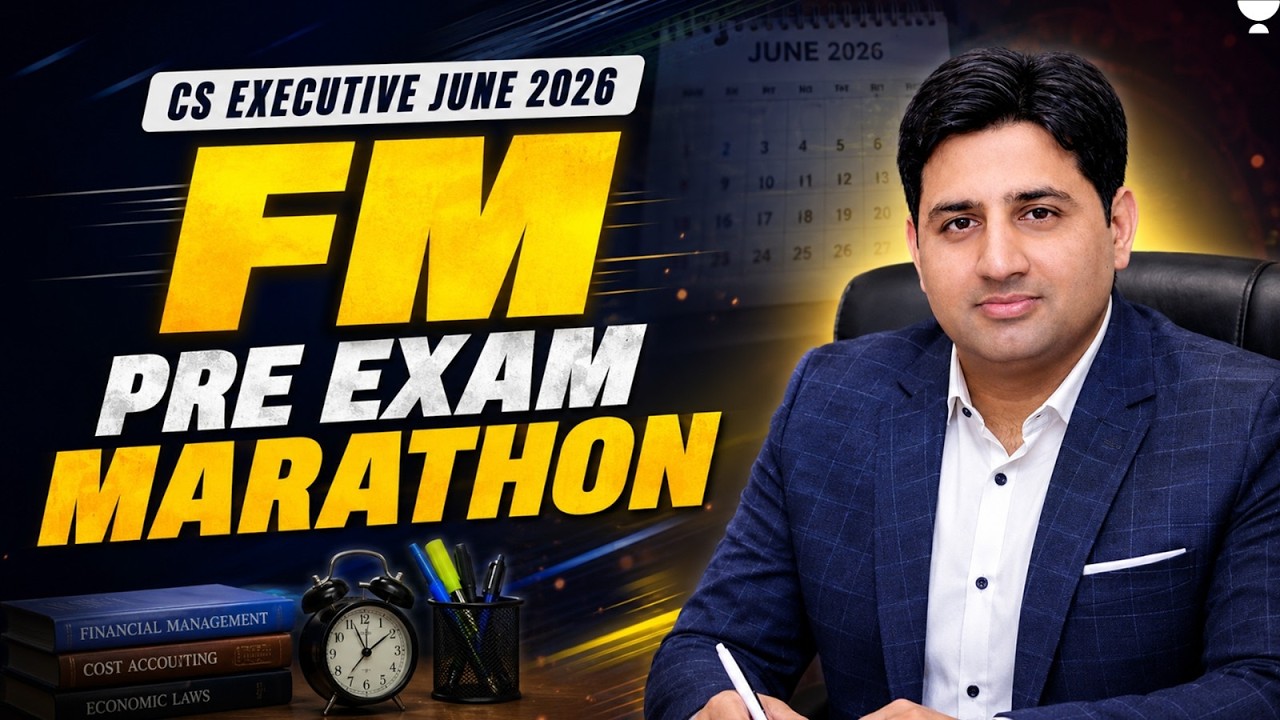 FINANCIAL MANAGEMENT | PRE EXAM MARATHON | CS EXE JUNE 2026 | CA IQTIDAR AHMED | UNACADEMY