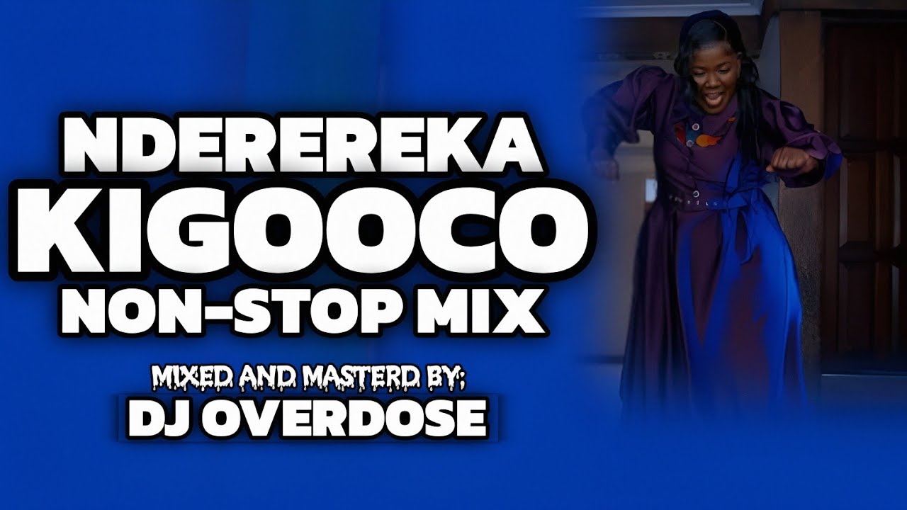 💥BEST KIGOOCO NON-STOP MIX | LATEST KIKUYU GOSPEL MIX | NDEREREKA,WERU,GACUMBIRI,SAMMY K,MAMA EDU