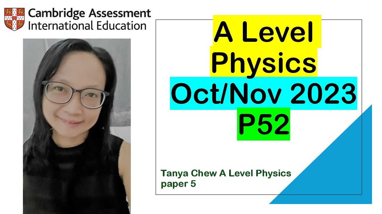 TOP TIPS for acing A level Physics | Oct/Nov 2023 | P52 [Step-by-step solutions for TOP MARKS].