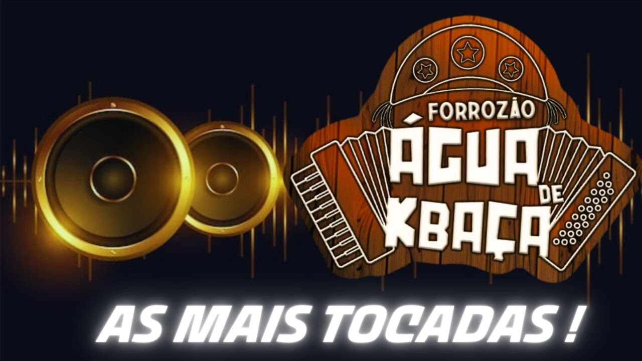 As mais tocadas- Forrozao Agua de Kbaça