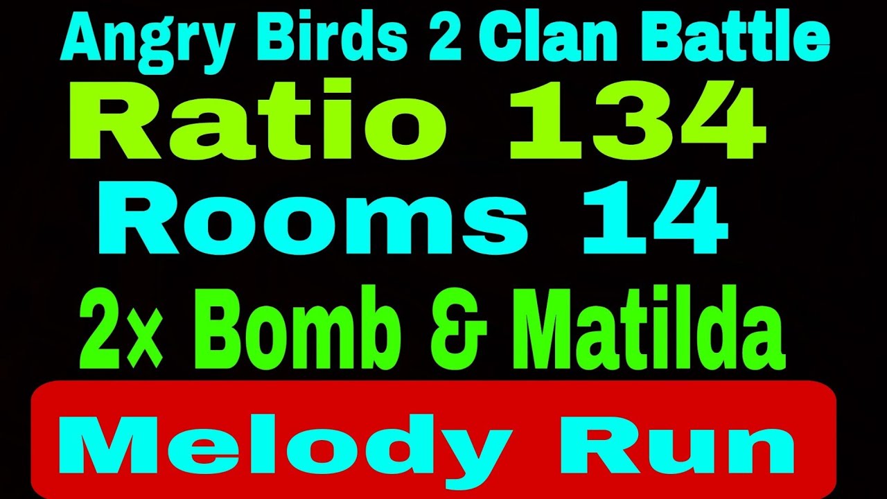 Angry Birds 2 Clan Battle Today 28 Jun 2024 Melody Run Ratio 134 ( Multiple Bubbles and Melody) R 14