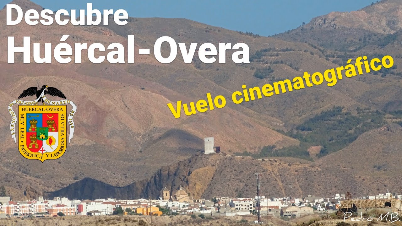 Huércal-Overa en 4k | Orgulloso de ser Huercalense