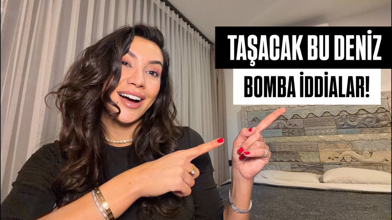TAŞACAK BU DENİZ BOMBA İDDİALAR! Son Gelişmeler