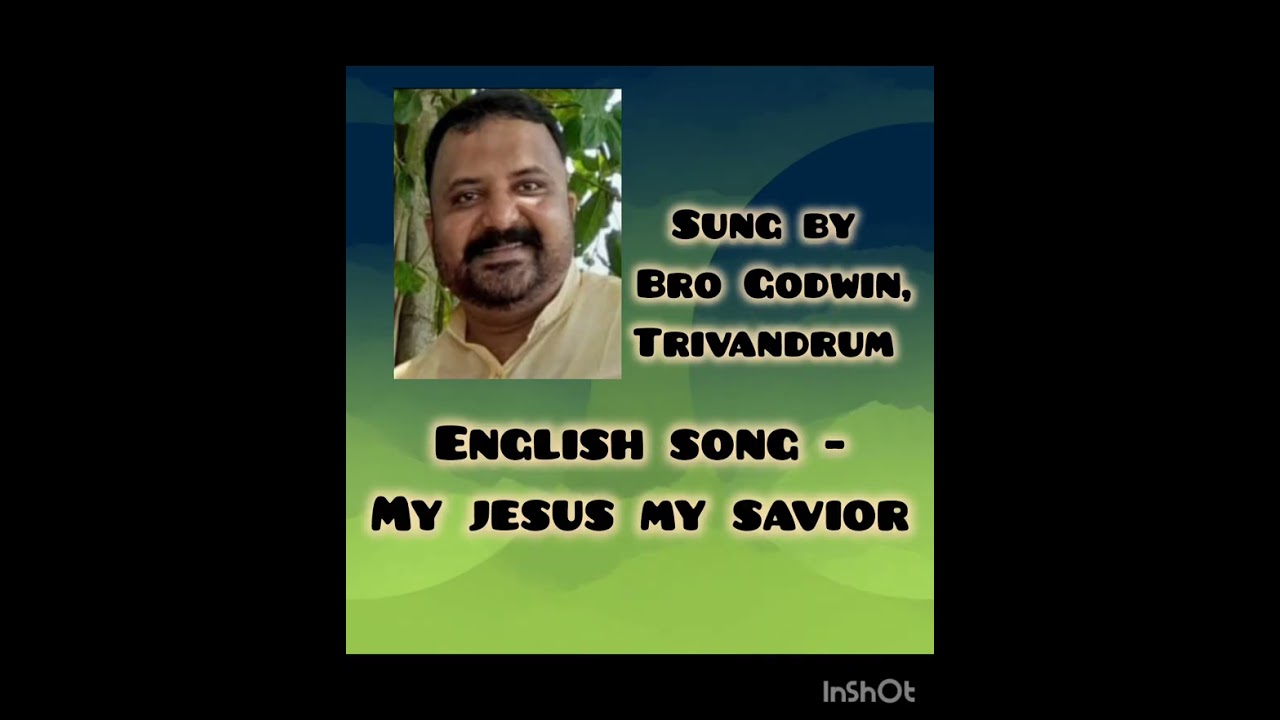 907 My Jesus my Savior Lord there is English song sung by Bro Godwin, Trivandrum 