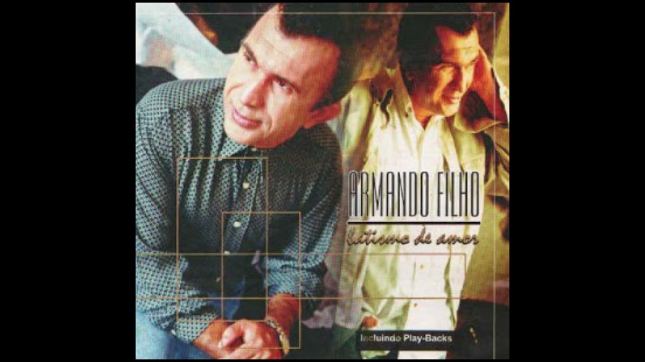 CRÊ EM DEUS - ARMANDO FILHO