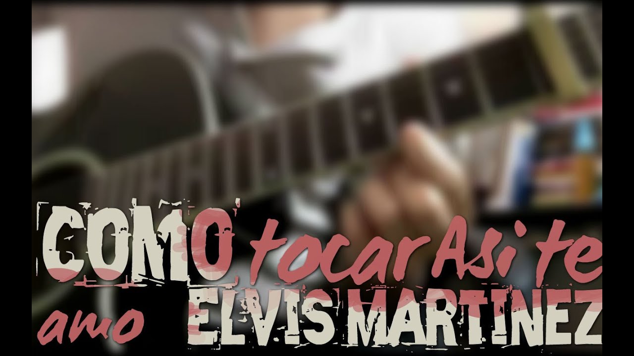 Elvis Martinez - Asi Te Amo - Tutorial de Bachata - Guitar Tutorial - Como tocar bachata