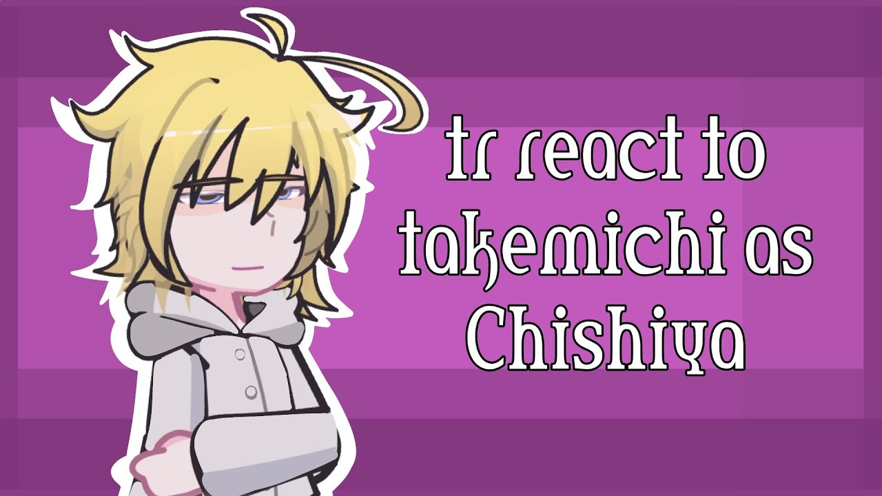 tokyo revengers react to takemichi as Chishiya / токийские мстители  реакция такемичи это Чишия.