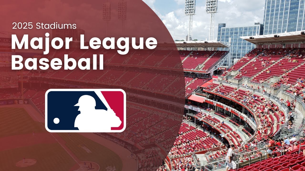 Major League Baseball - 2025 Stadiums
