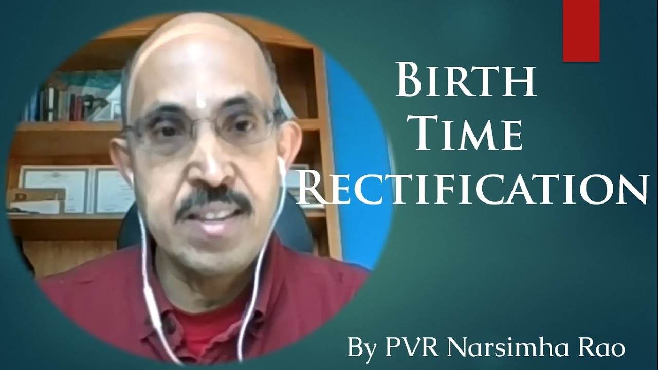 How To Do Birth Time Rectification By PVR Narsimha Rao