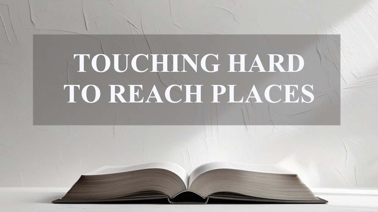 Touching Hard to Reach Places | January 11, 2026