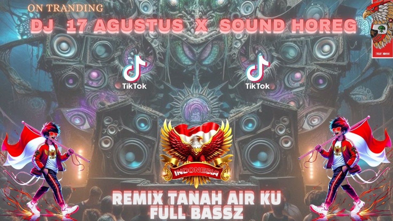 🇮🇩DJ 17 AGUSTUS_TANAH AIR KU -X- SOUND HOREG FULL BASS🤩