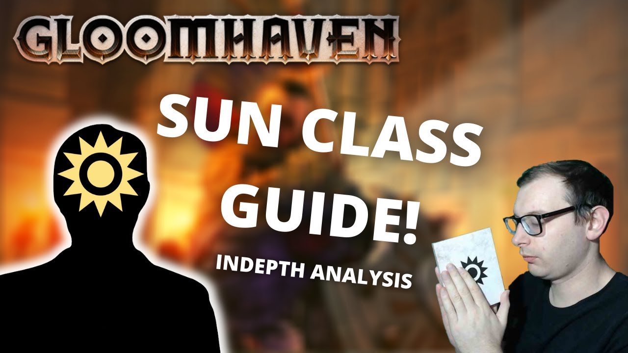 Sun class guide and strategy for Gloomhaven