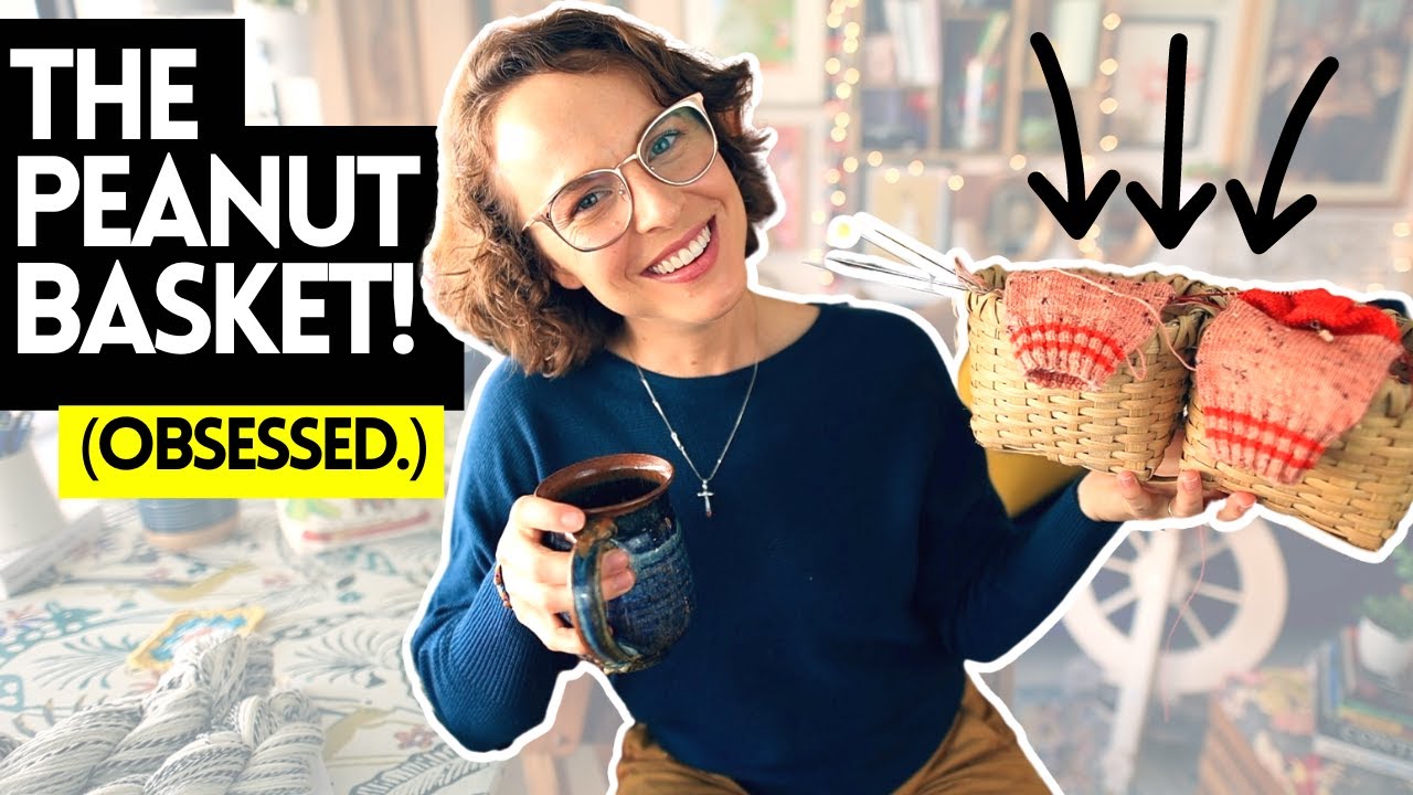 The one with the PEANUT BASKET. 🥜 #knittingpodcast