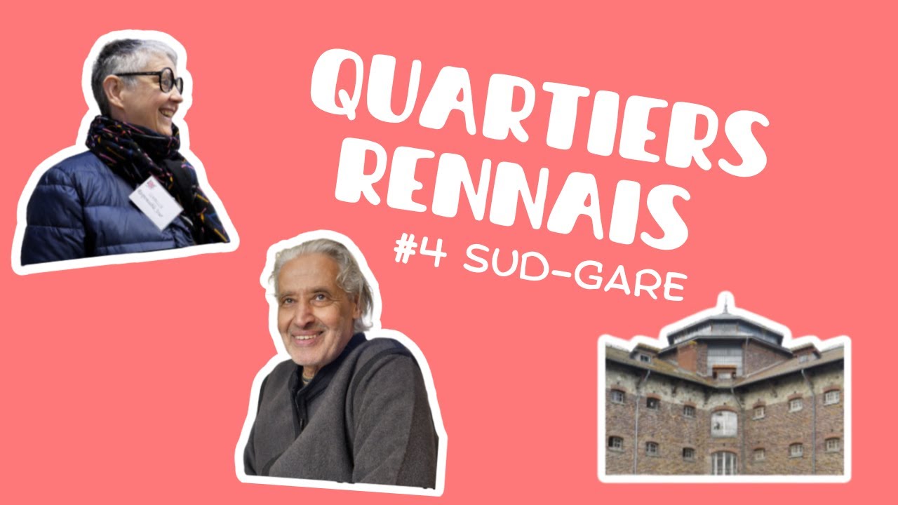 Quelques jours dans le quartier Sud Gare - Quartiers Rennais #4