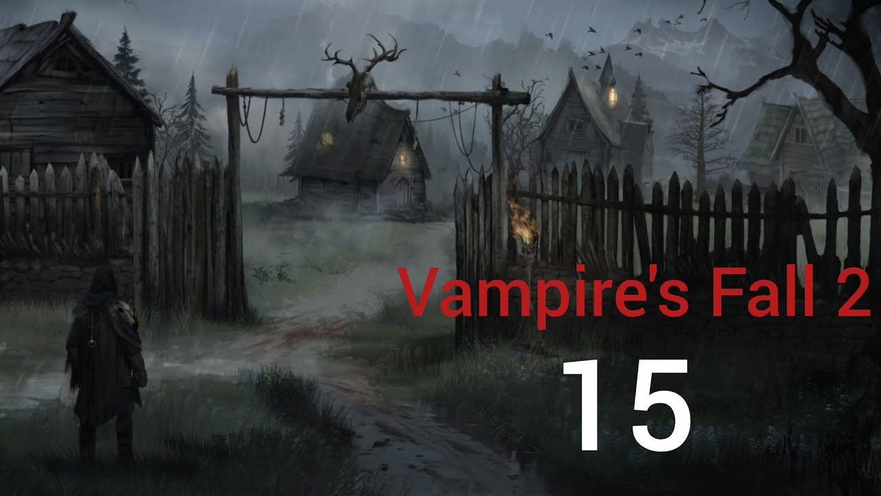 ЭТО ПОБЕДА ВСЁ ИЗМЕНИЛО - Vampire's Fall 2 15 серия