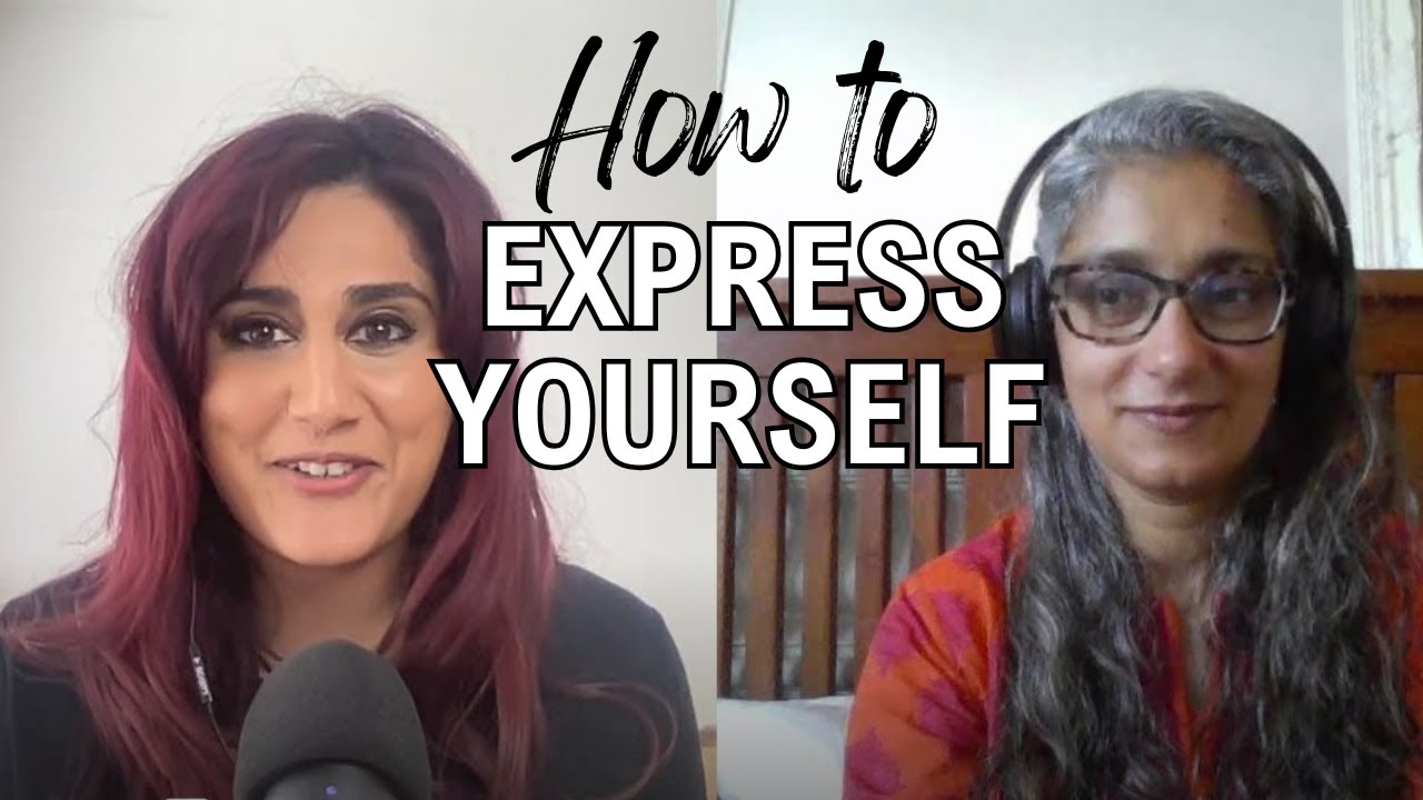 How to Express Yourself with Kausar Mukhtar
