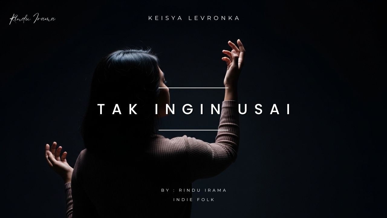 Tak Ingin Usai - Keisya Levronka | Indie Folk Rindu Irama