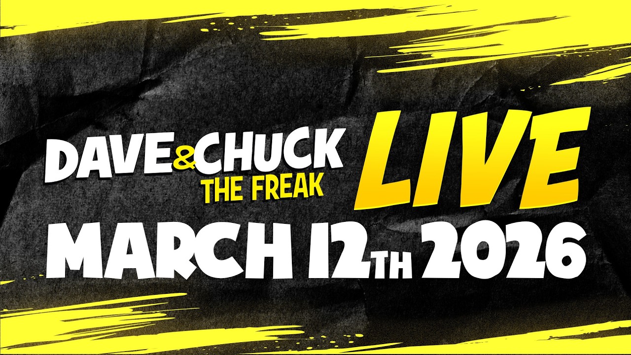 Thursday, March 12th 2026 Dave and Chuck the Freak LIVE