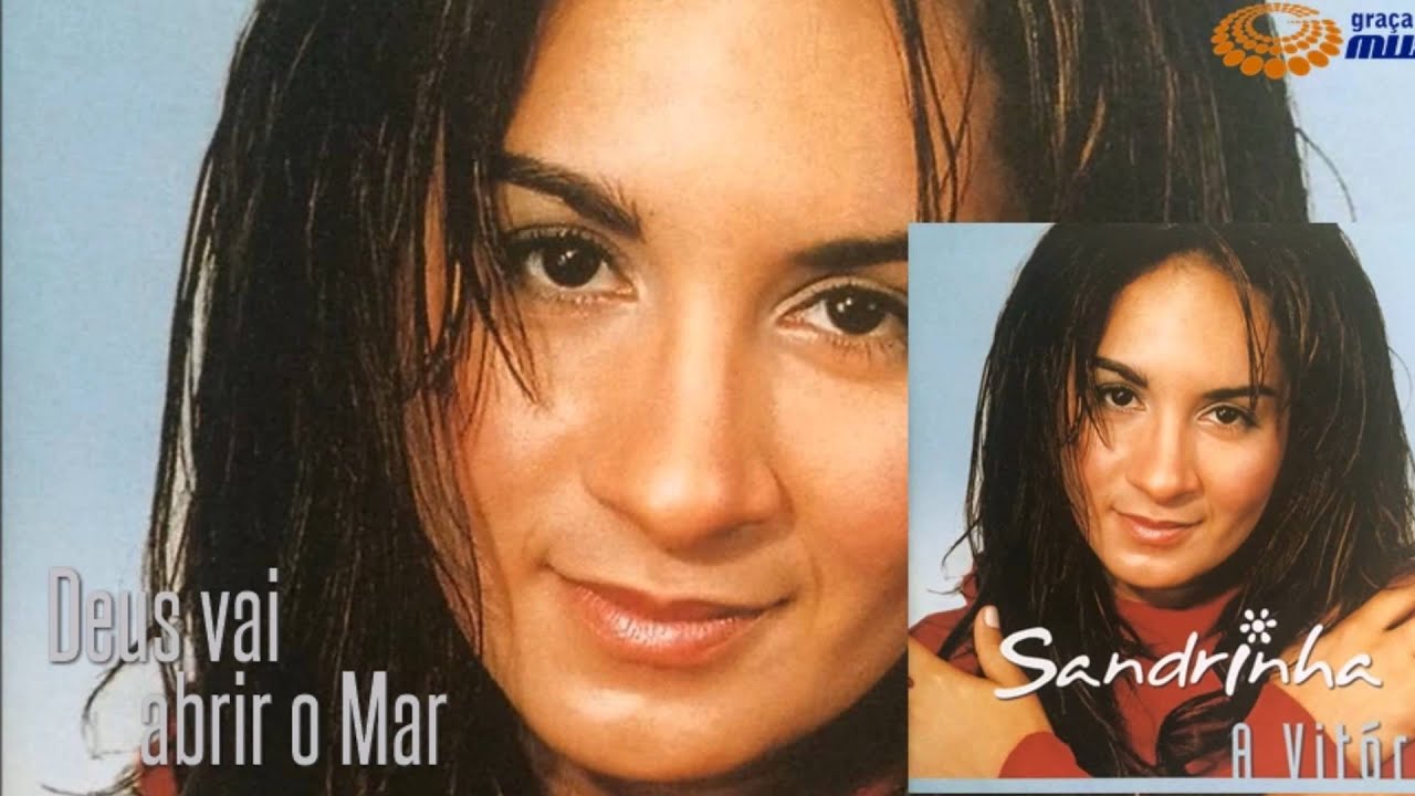 Sandrinha - Deus vai abrir o mar (Cd A Vit&oacute;ria) Gra&ccedil;a Music 2002