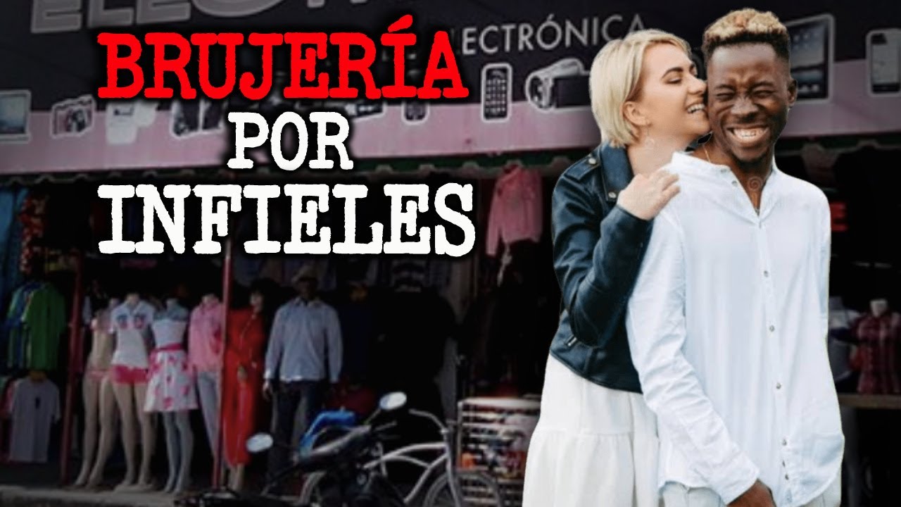 Brujería Por Infieles |  Relatos Terror y Miedo | Relatos de Brujería