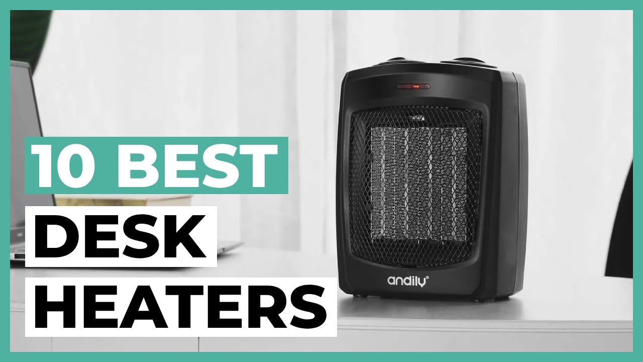 Best Desk Heaters in 2025 - How to Choose a Good Desk Heater?