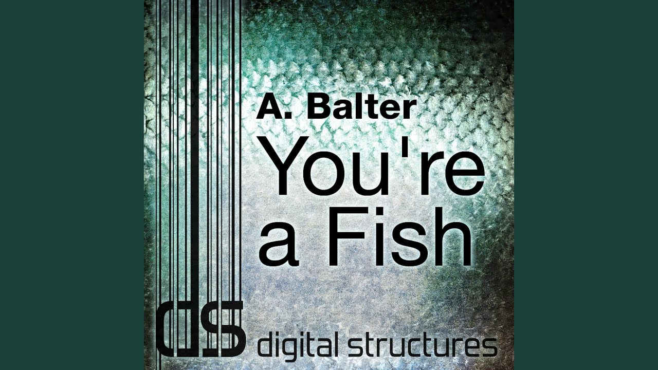 You're A Fish