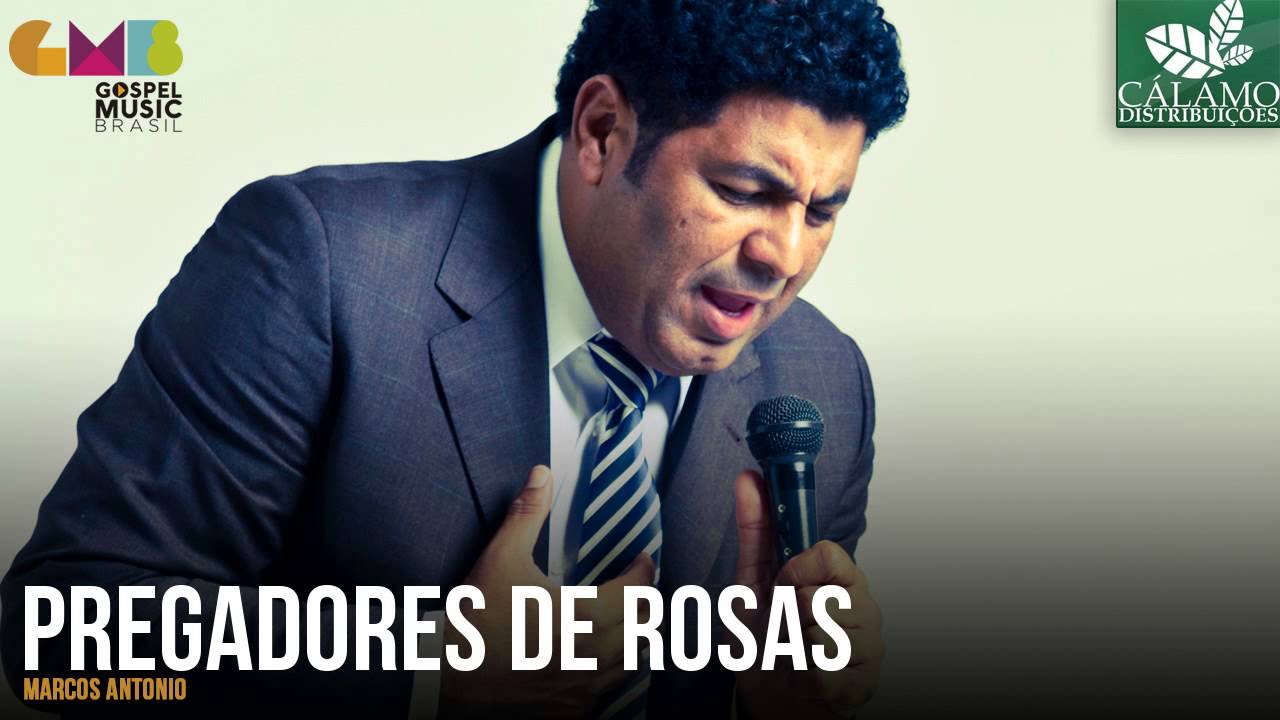 Marcos Antonio - Pregadores De Rosas (Cálamo Distribuições)