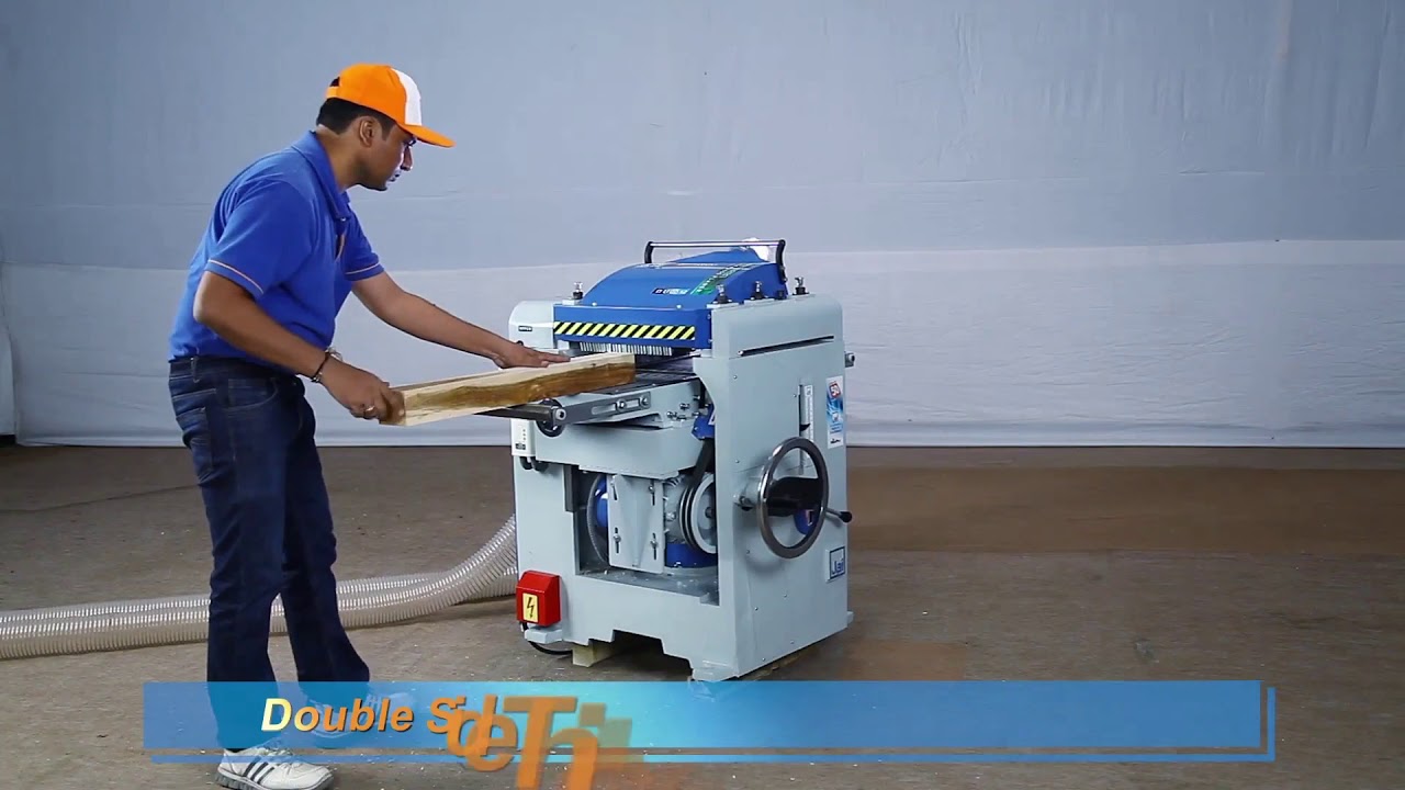TWO SIDE THICKNESS PLANER MACHINE  (JAI)