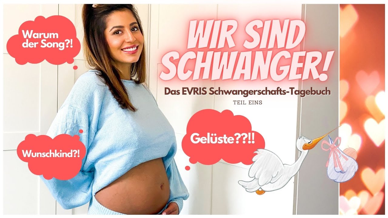 WIR SIND SCHWANGER !!!  - Das EVRIS Schwangerschafts- Tagebuch (Teil 1)