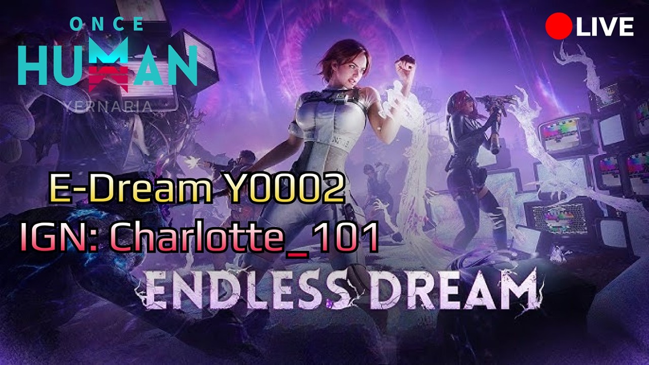 🔴LIVE | Once Human: #11 [Endless Dream]