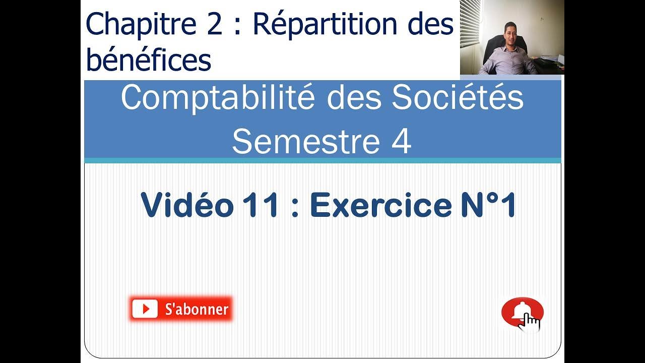 Vidéo 11: Exercice N°1-Répartition des bénéfices
