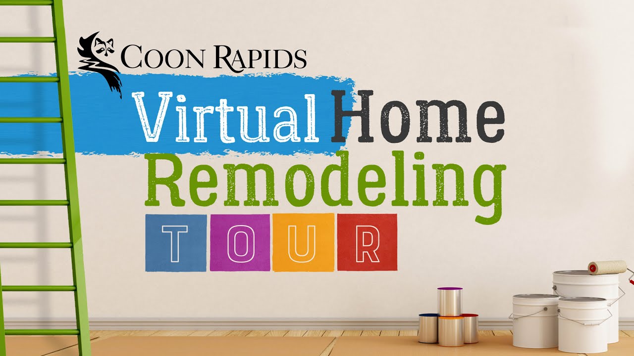 Coon Rapids Virtual Home Remodeling Tour