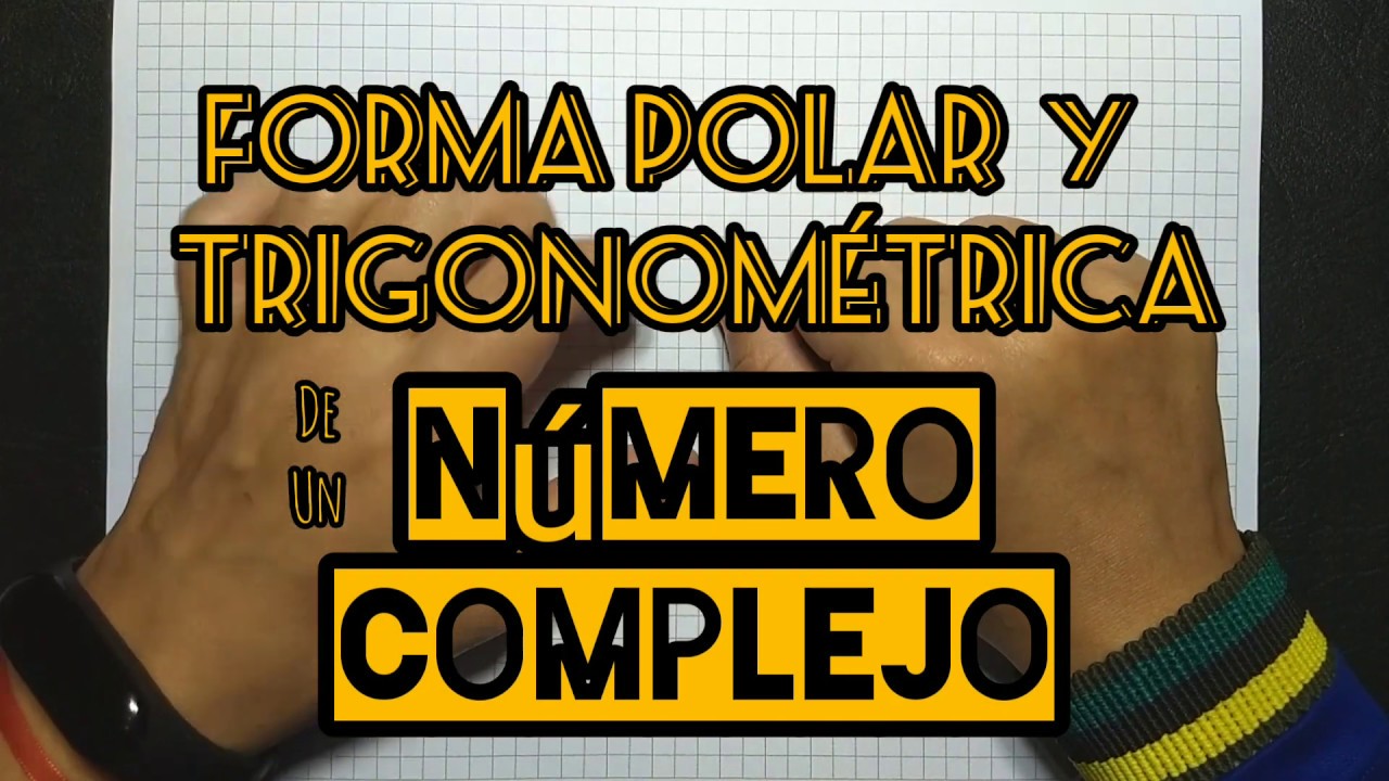 Forma polar y trigonométrica de un número complejo