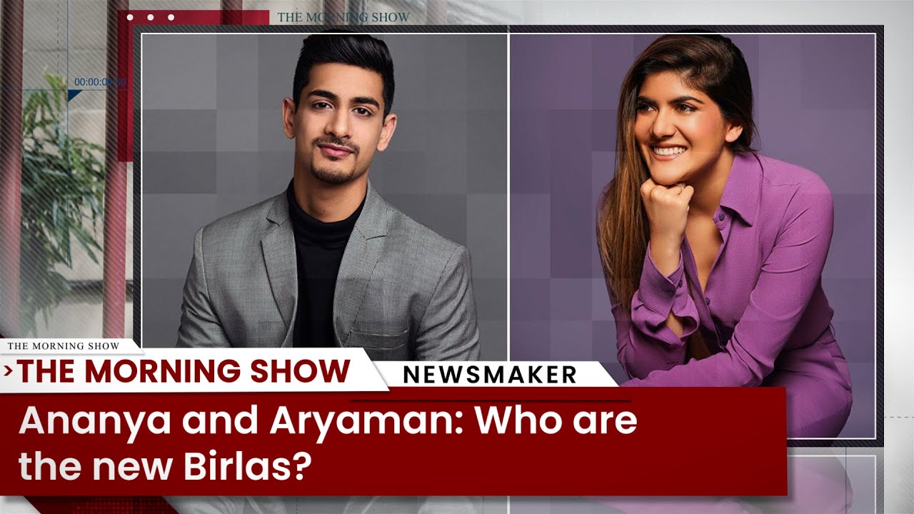 Ananya and Aryaman: Who are the new Birlas?