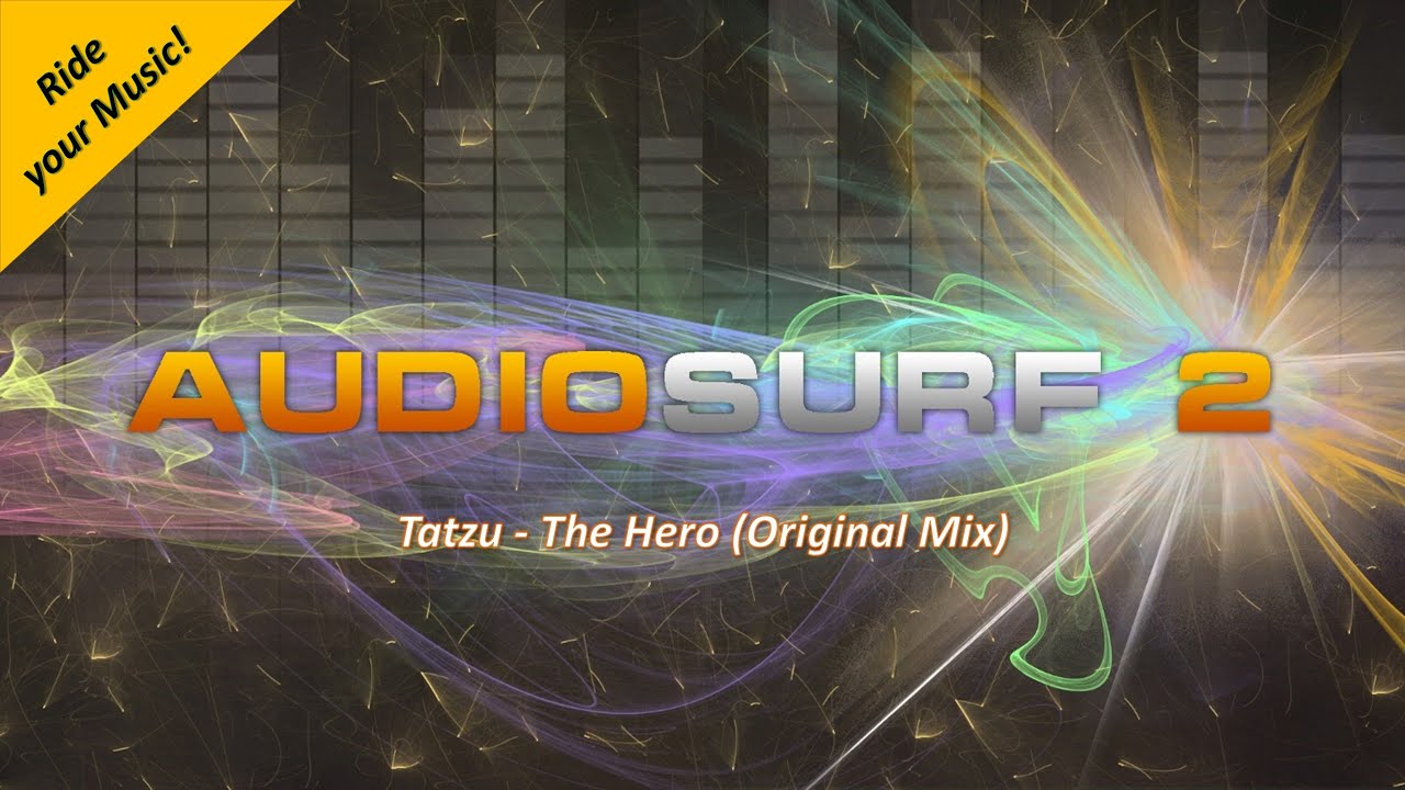 AudioSurf 2 Ride your Music: Tatzu - The Hero (Original Mix)