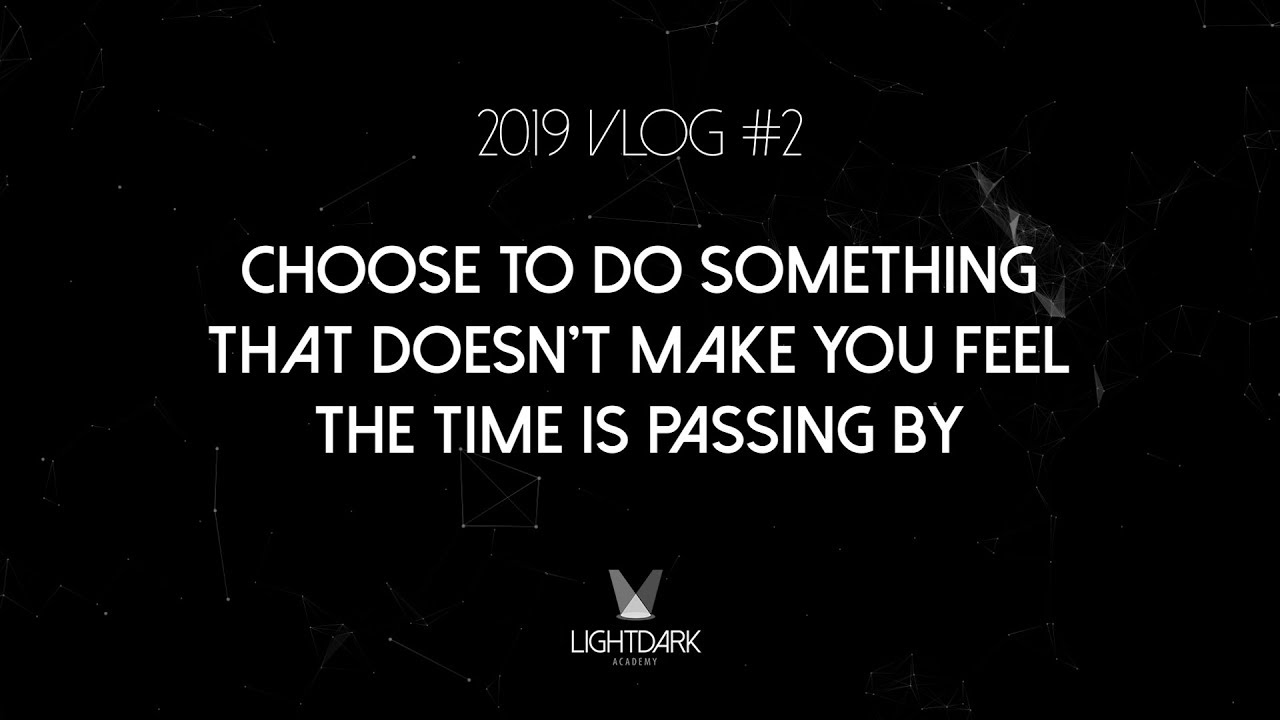 LDA 2019 Vlog #02: Do something that doesn't make you feel time is passing by