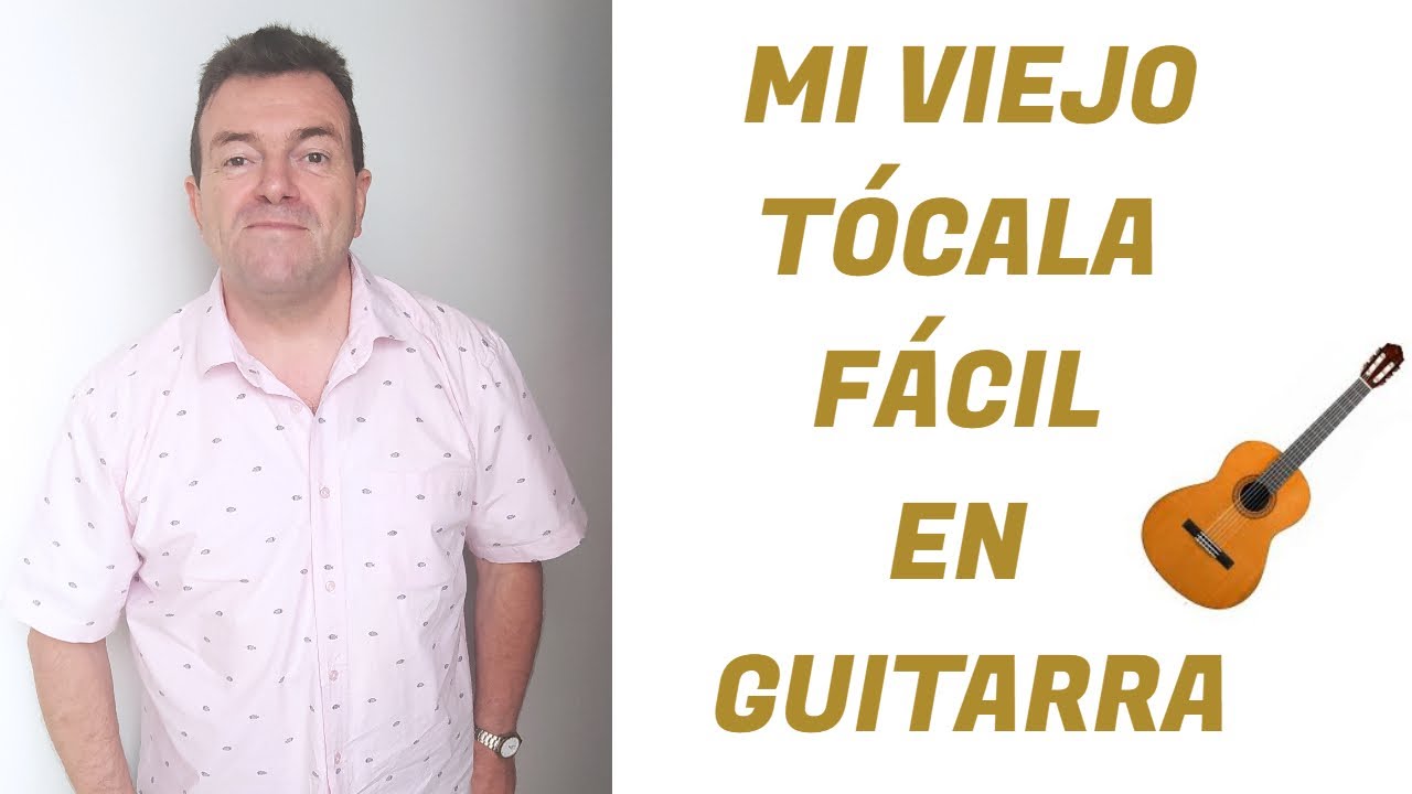 MI VIEJO EN GUITARRA FÁCIL  CON CHARLY ARIAS