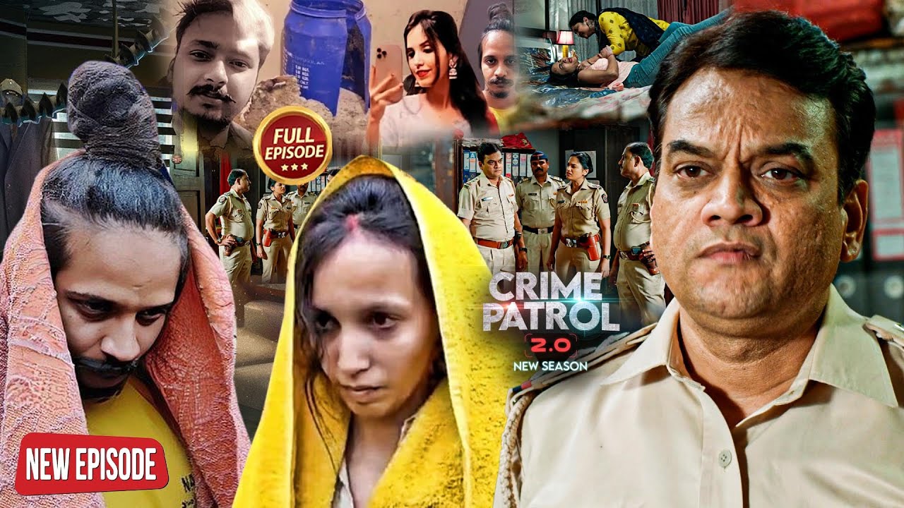 साहिल-मुस्कान पर नया खुलासा सचाई जानकर रूह काँप जाएगी | Crime Patrol | Full Episode